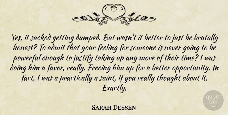 Sarah Dessen Quote About Powerful, Opportunity, Feelings: Yes It Sucked Getting Dumped...