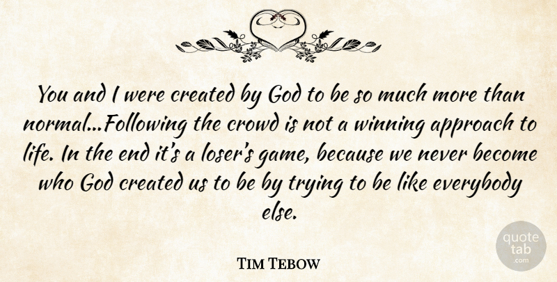Tim Tebow Quote About Winning, Games, Trying: You And I Were Created...