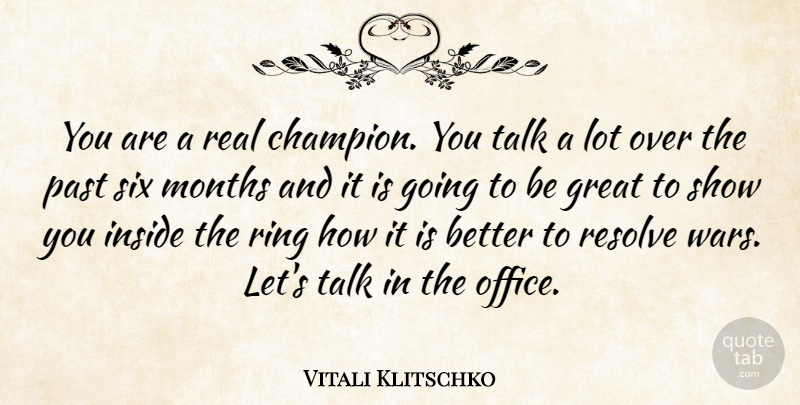 Vitali Klitschko Quote About Motivation, Real, War: You Are A Real Champion...