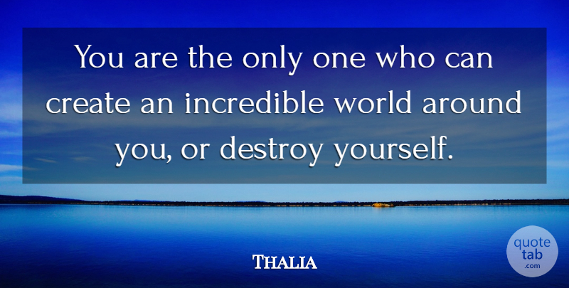 Thalia Quote About undefined: You Are The Only One...