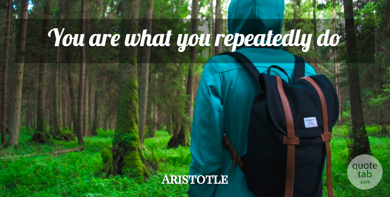 Aristotle Quote About Fitness Motivational: You Are What You Repeatedly...