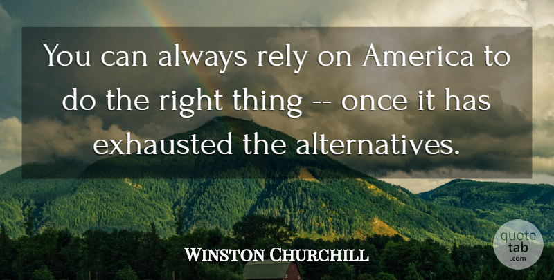 Winston Churchill Quote About Funny, Humor, America: You Can Always Rely On...