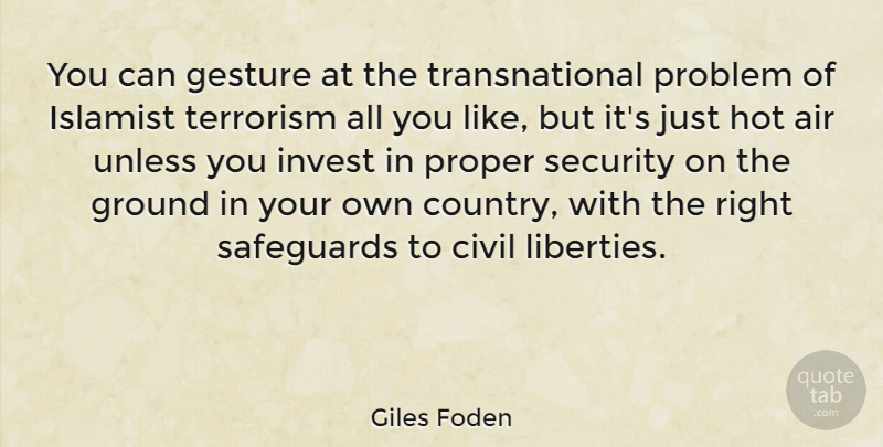 Giles Foden Quote About Air, Civil, Gesture, Ground, Hot: You Can Gesture At The...