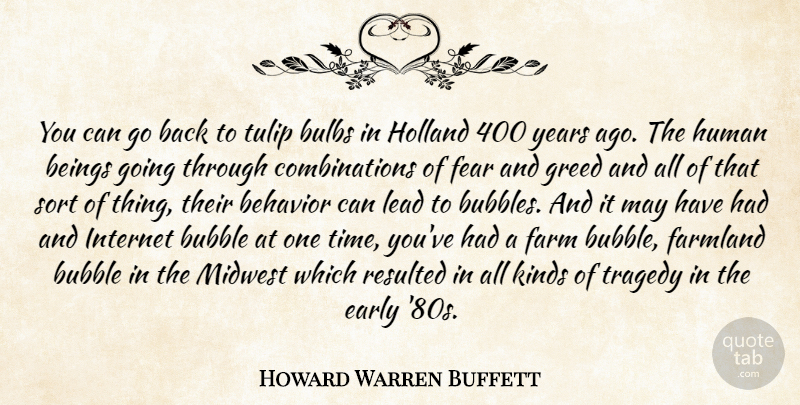 Howard Warren Buffett Quote About Years, Greed, Tragedy: You Can Go Back To...