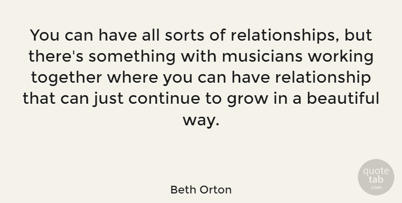 Beth Orton Quote About Beautiful, Together, Way: You Can Have All Sorts...