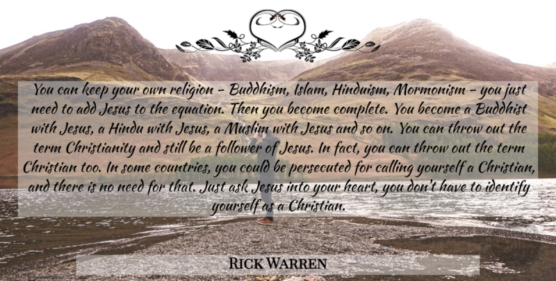 Rick Warren Quote About Christian, Country, Buddhist: You Can Keep Your Own...