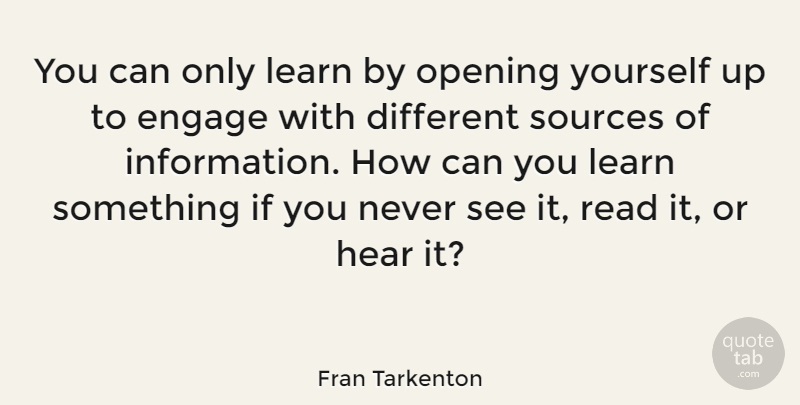 Fran Tarkenton Quote About Information, Different, Source: You Can Only Learn By...