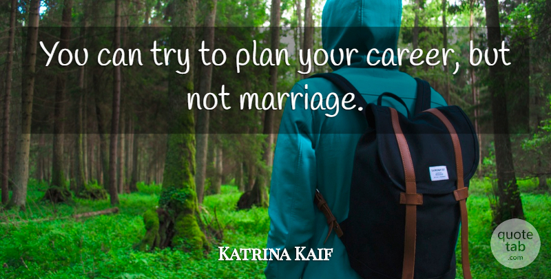 Katrina Kaif Quote About Marriage: You Can Try To Plan...
