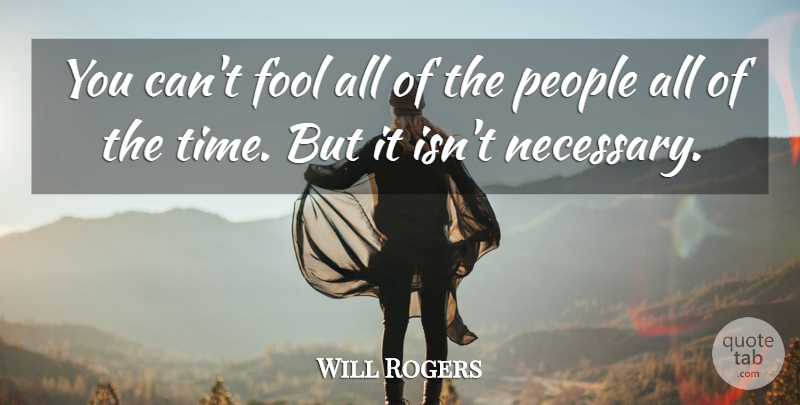 Will Rogers Quote About Atheist, Lying, American Dream: You Cant Fool All Of...