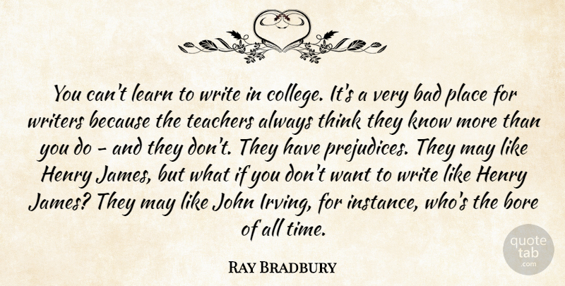 Ray Bradbury Quote About Teacher, Writing, School: You Cant Learn To Write...