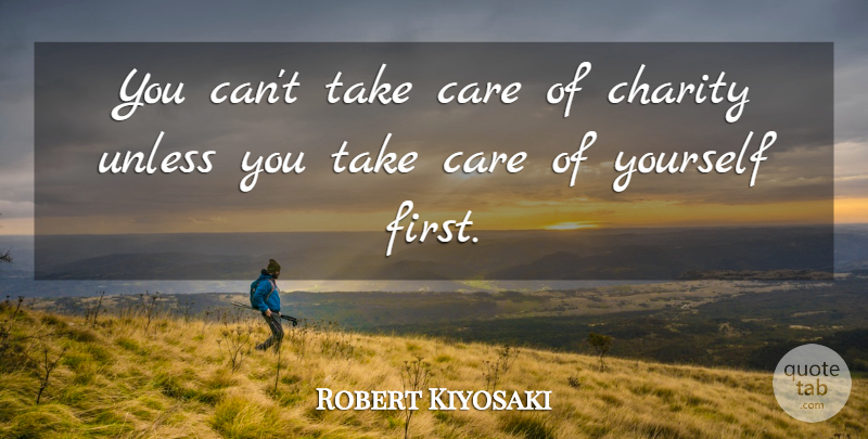 Robert Kiyosaki Quote About undefined: You Cant Take Care Of...