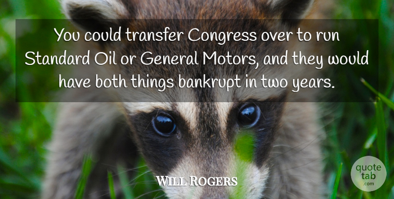 Will Rogers Quote About Running, Business, Years: You Could Transfer Congress Over...