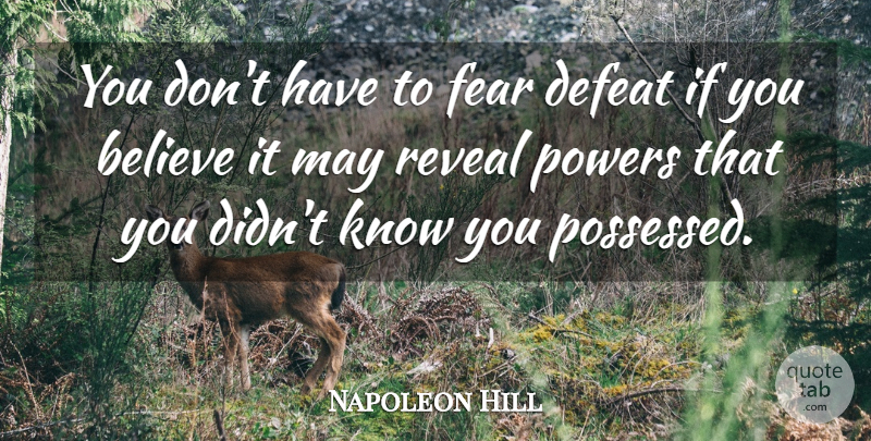 Napoleon Hill Quote About Believe, Failure, May: You Dont Have To Fear...