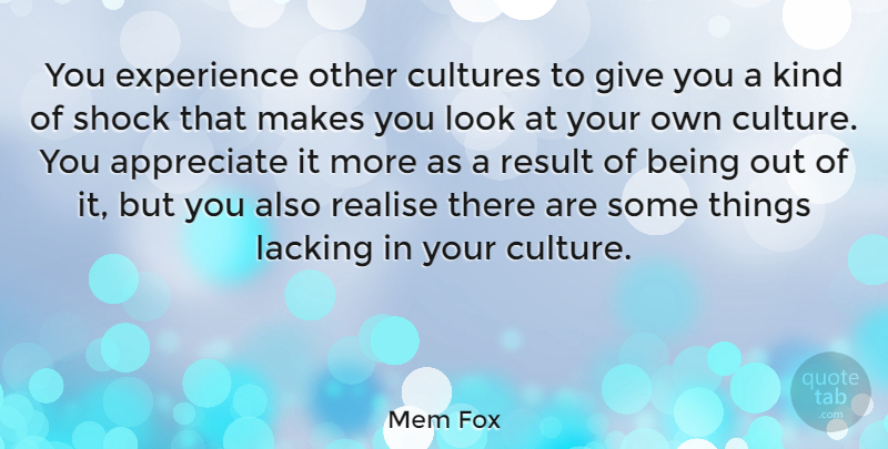 Mem Fox Quote About Other Cultures, Giving, Appreciate: You Experience Other Cultures To...