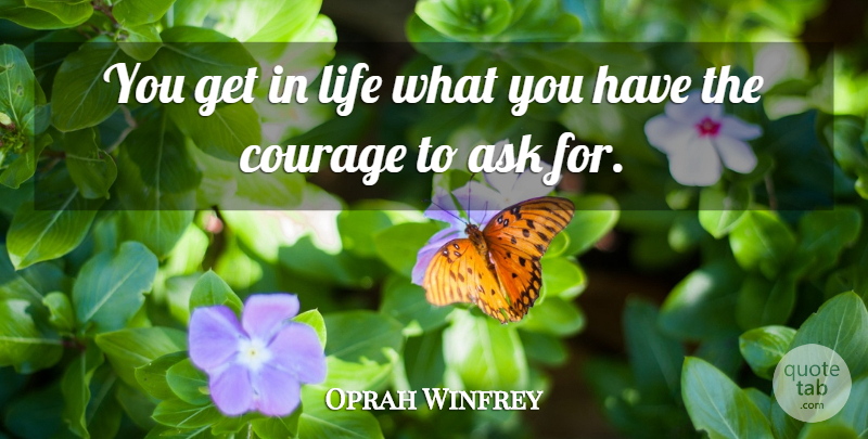 Oprah Winfrey Quote About Life, Motivational, Inspiring: You Get In Life What...