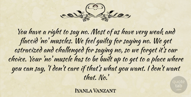 Iyanla Vanzant Quote About Choices, Care, Want: You Have A Right To...