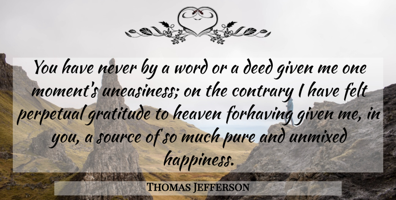 Thomas Jefferson Quote About Family, Happiness, Gratitude: You Have Never By A...