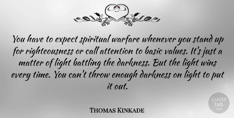 Thomas Kinkade Quote About Spiritual, Winning, Light: You Have To Expect Spiritual...