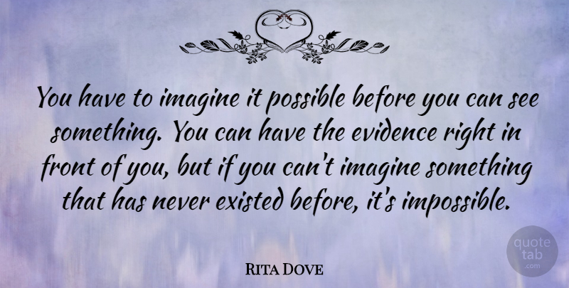 Rita Dove Quote About Women, Imagination, Impossible: You Have To Imagine It...