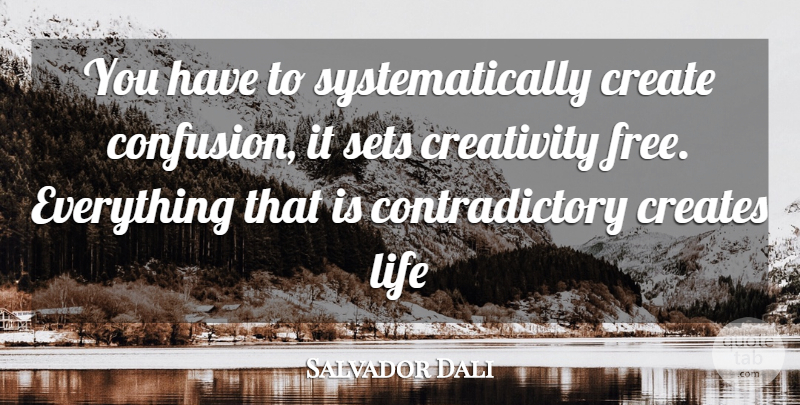 Salvador Dali Quote About Art, Creativity, Confusion: You Have To Systematically Create...
