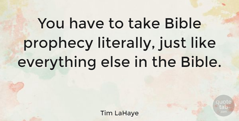 Tim LaHaye Quote About Prophecy: You Have To Take Bible...