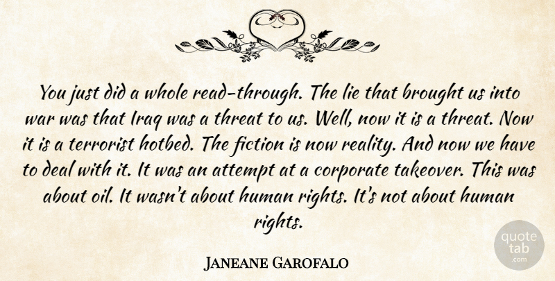 Janeane Garofalo Quote About War, Lying, Reality: You Just Did A Whole...