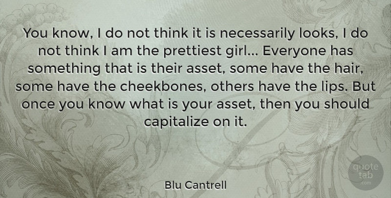 Blu Cantrell Quote About American Musician, Capitalize, Others, Prettiest: You Know I Do Not...