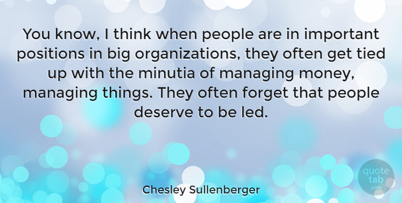 Chesley Sullenberger Quote About Thinking, Organization, People: You Know I Think When...