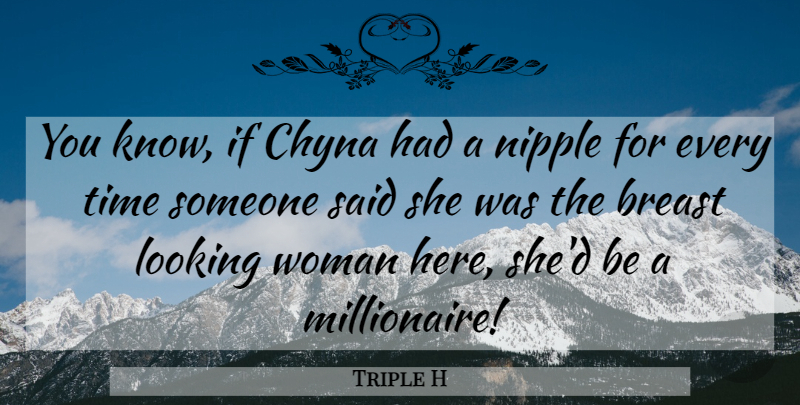 Triple H Quote About Nipples, Said, Millionaire: You Know If Chyna Had...