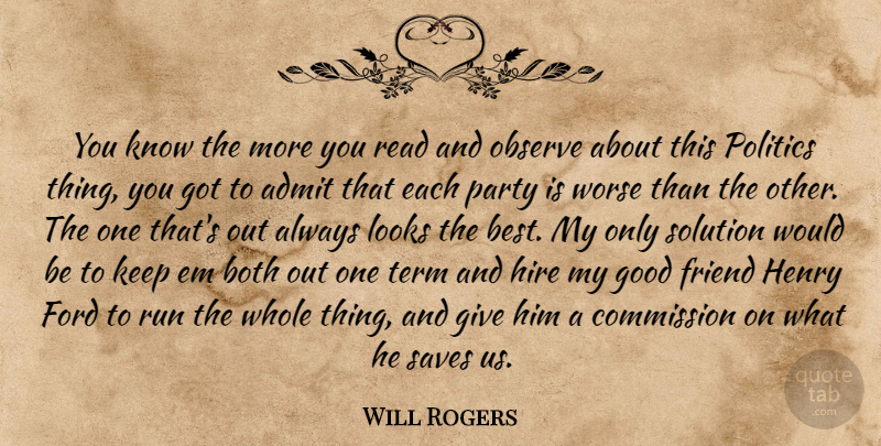 Will Rogers Quote About Running, Party, Good Friend: You Know The More You...