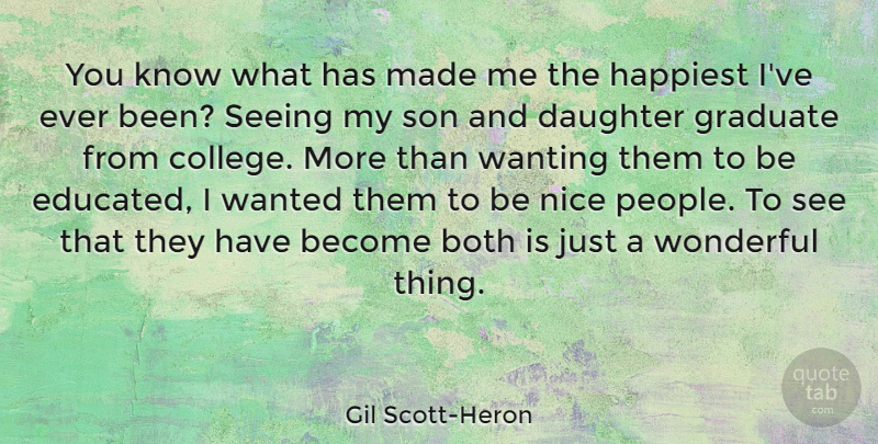 Gil Scott-Heron Quote About Daughter, Mother, Nice: You Know What Has Made...