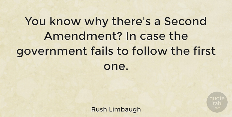 Rush Limbaugh Quote About Government, Gun Control, Second Amendment: You Know Why Theres A...