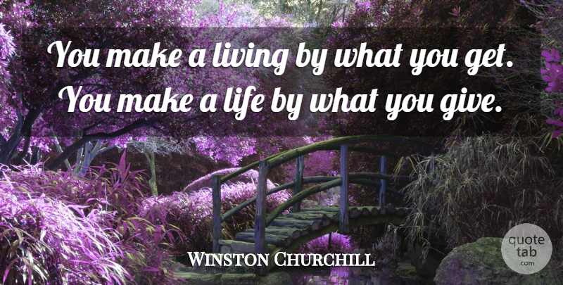 Winston Churchill Quote About Life, Living: You Make A Living By...