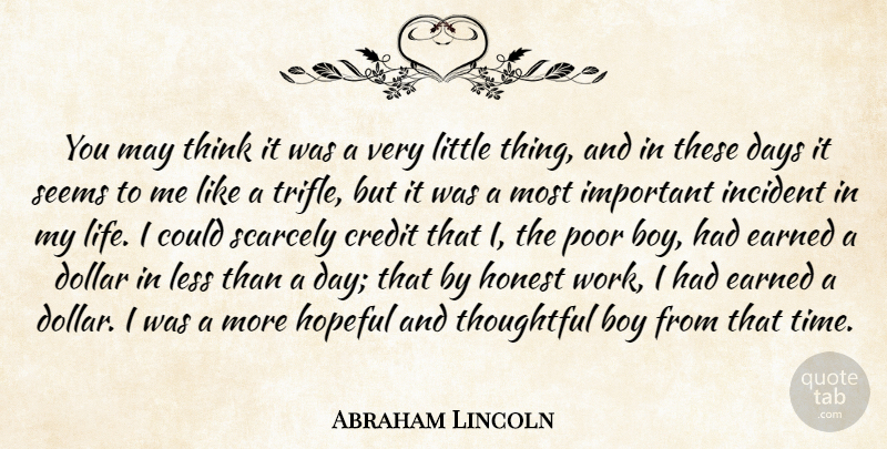Abraham Lincoln Quote About Boy, Credit, Days, Dollar, Earned: You May Think It Was...