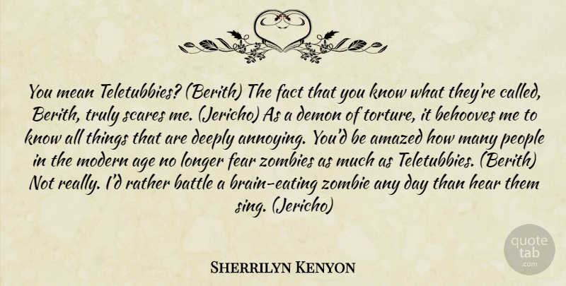 Sherrilyn Kenyon Quote About Mean, People, Brain: You Mean Teletubbies Berith The...