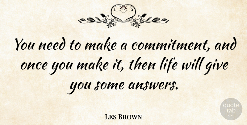 Les Brown Quote About Life, Motivational, Commitment: You Need To Make A...