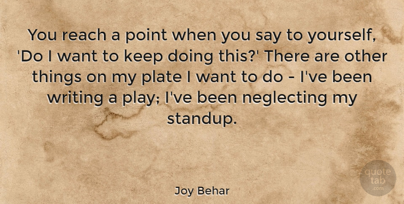 Joy Behar Quote About Neglecting: You Reach A Point When...
