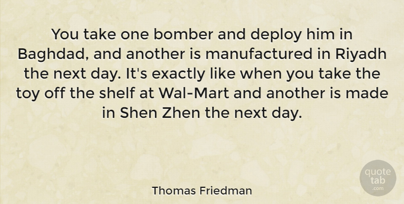 Thomas Friedman Quote About Next Day, Bombers, Toys: You Take One Bomber And...