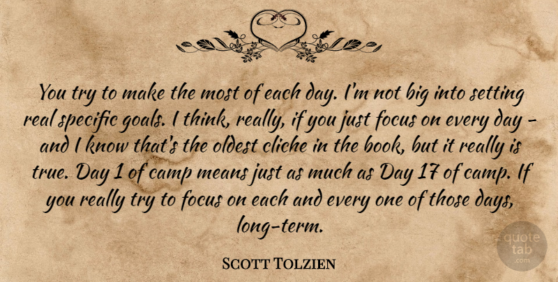 Scott Tolzien Quote About Camp, Cliche, Means, Oldest, Setting: You Try To Make The...