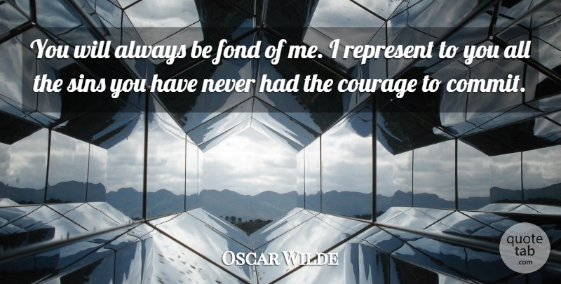 Oscar Wilde Quote About Sin, Dorian Grey, Portrait Of Dorian Gray: You Will Always Be Fond...