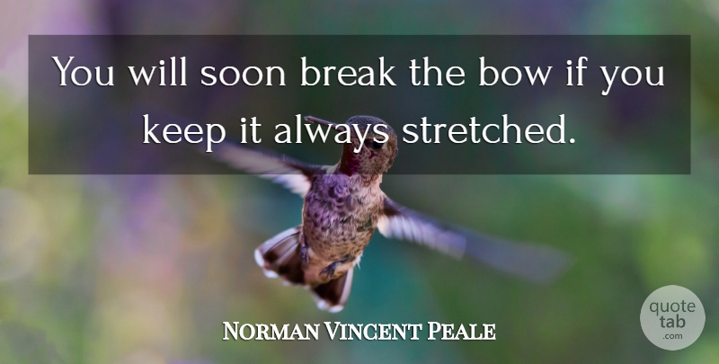 Norman Vincent Peale Quote About Love, Wise, Dream: You Will Soon Break The...