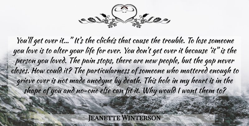 Jeanette Winterson Quote About Love, Pain, Pregnancy: Youll Get Over It Its...