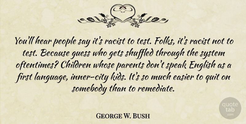 George W. Bush Quote About Children, Humor, Kids: Youll Hear People Say Its...