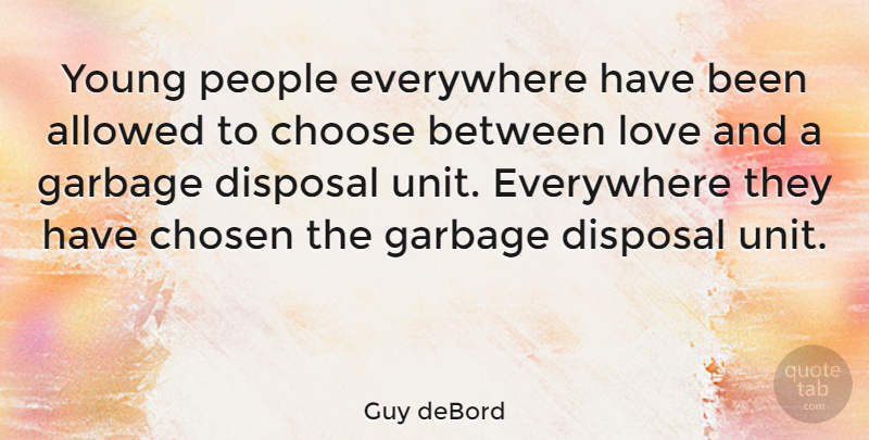 Guy deBord Quote About Fun, Garbage Disposal, People: Young People Everywhere Have Been...