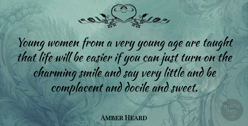 Amber Heard Quote About Sweet, Charming Smile, Age: Young Women From A Very...