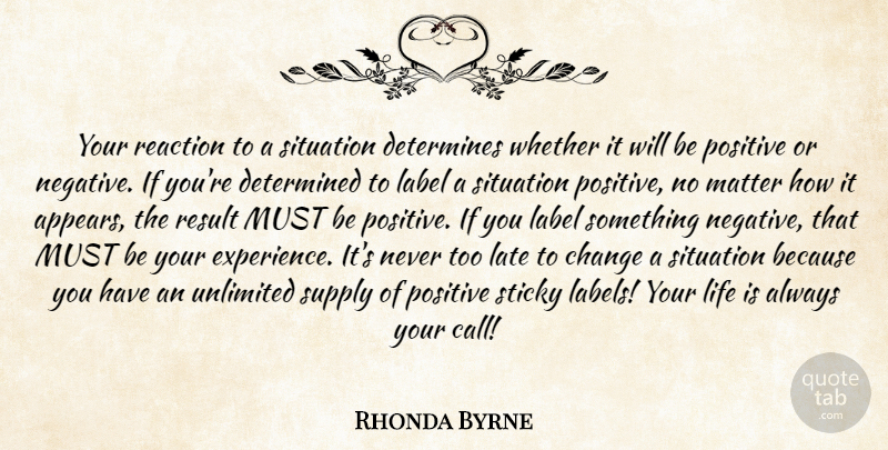 Rhonda Byrne Quote About Inspirational, Karma, Being Positive: Your Reaction To A Situation...