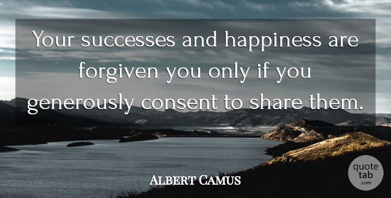 Albert Camus Quote About Happiness, Happy, Success: Your Successes And Happiness Are...