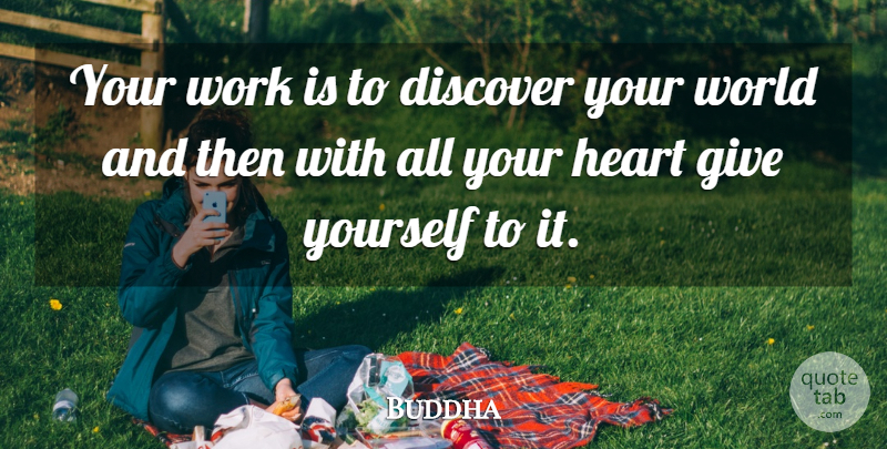 Buddha Quote About Dedication, Discover, Heart, Indian Leader, Work: Your Work Is To Discover...