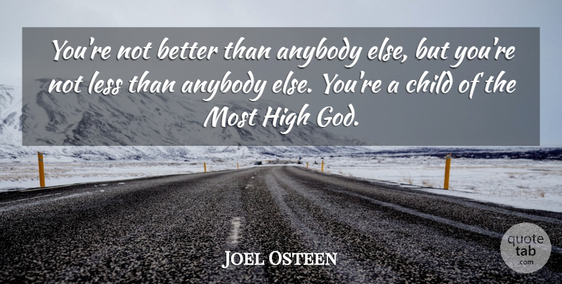 Joel Osteen Quote About Children: Youre Not Better Than Anybody...