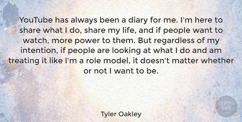 Tyler Oakley Quote About Diary, Life, Matter, People, Power: Youtube Has Always Been A...
